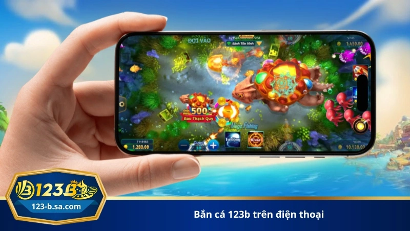 bắn cá 123b trên điện thoại