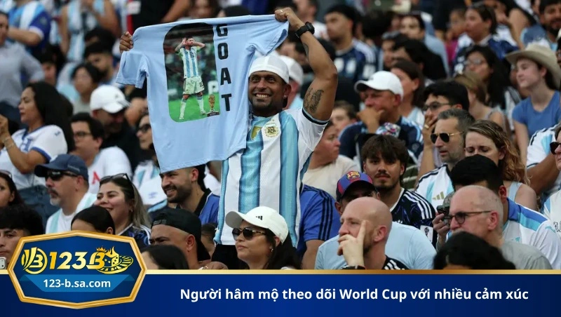 người hâm mộ theo dõi World Cup với nhiều cảm xúc