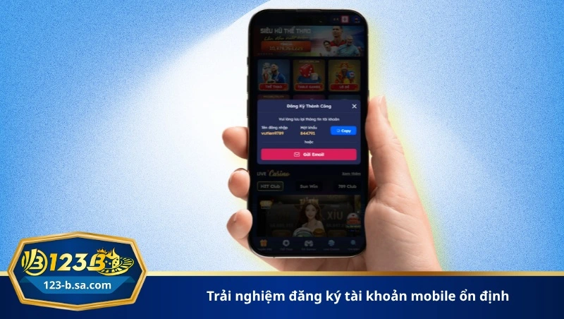 trải nghiệm đăng ký tài khoản mobile ổn định